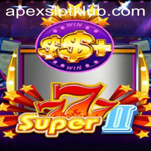 Exploring Super777II: The Ultimate ApexSlot Gaming Experience
