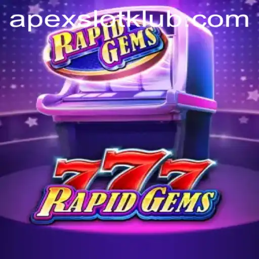 Explore the Thrilling World of RapidGems777: A New ApexSlot Game